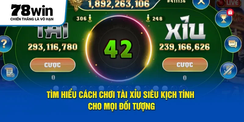 Tìm hiểu cách chơi Tài Xỉu siêu kịch tính cho mọi đối tượng