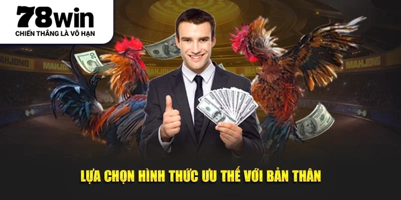 Lựa chọn hình thức ưu thế với bản thân
